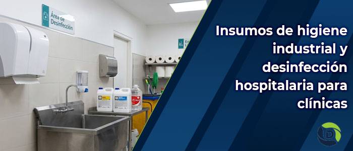 Insumos de higiene industrial y desinfección hospitalaria para clínicas